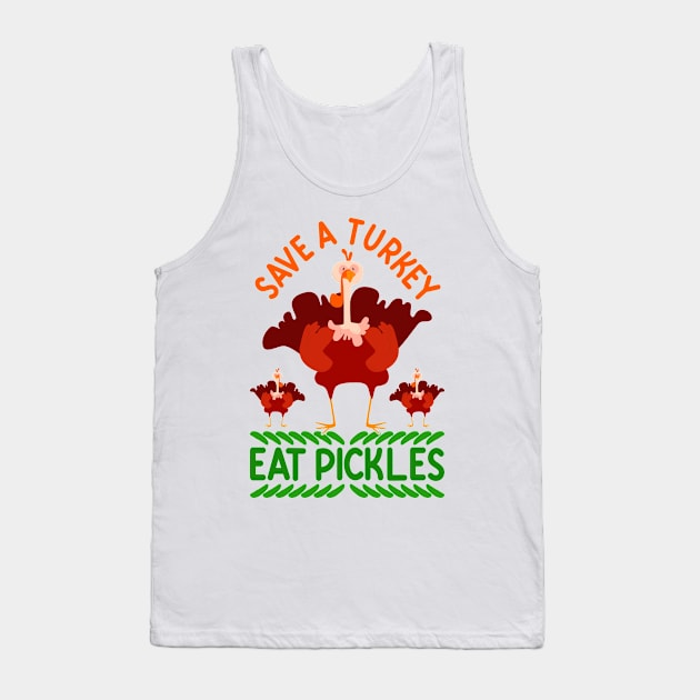 Fun Vegan Thanksgiving Shirt Cute Save A Turkey Eat Pickles Tank Top by HxD Store